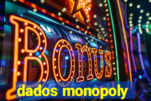 dados monopoly